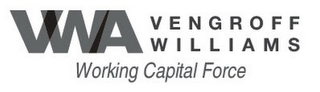 VWA VENGROFF WILLIAMS WORKING FORCE CAPITAL