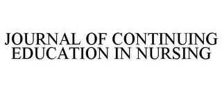 JOURNAL OF CONTINUING EDUCATION IN NURSING