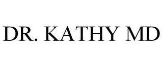 DR. KATHY MD