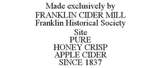 MADE EXCLUSIVELY BY FRANKLIN CIDER MILL FRANKLIN HISTORICAL SOCIETY SITE PURE HONEY CRISP APPLE CIDER SINCE 1837