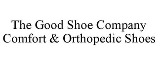 THE GOOD SHOE COMPANY COMFORT & ORTHOPEDIC SHOES