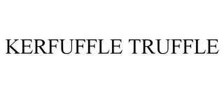 KERFUFFLE TRUFFLE