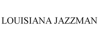 LOUISIANA JAZZMAN