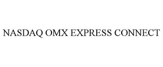 NASDAQ OMX EXPRESS CONNECT