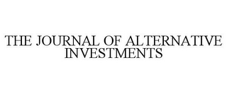 THE JOURNAL OF ALTERNATIVE INVESTMENTS