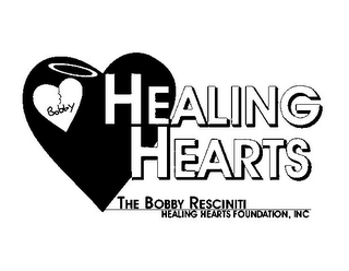 BOBBY HEALING HEARTS THE BOBBY RESCINITI HEALING HEARTS FOUNDATION, INC