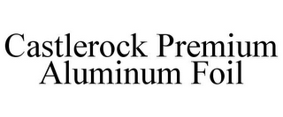 CASTLEROCK PREMIUM ALUMINUM FOIL