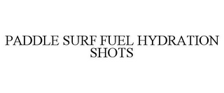 PADDLE SURF FUEL HYDRATION SHOTS