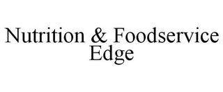 NUTRITION & FOODSERVICE EDGE