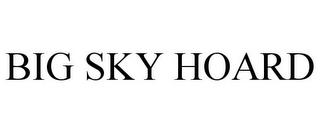 BIG SKY HOARD