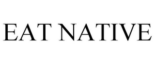 EAT NATIVE