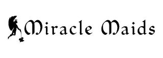 MIRACLE MAIDS