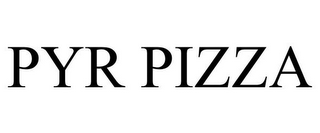 PYR PIZZA