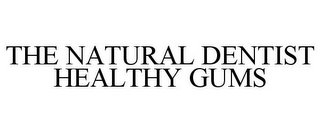 THE NATURAL DENTIST HEALTHY GUMS