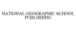 NATIONAL GEOGRAPHIC SCHOOL PUBLISHING