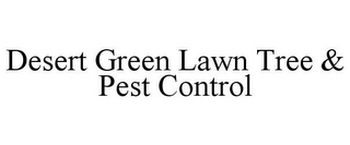 DESERT GREEN LAWN TREE & PEST CONTROL
