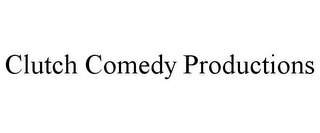 CLUTCH COMEDY PRODUCTIONS