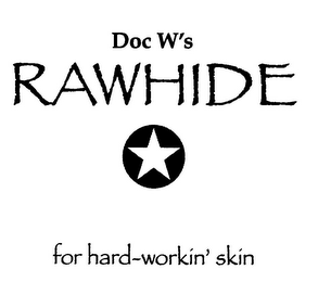 DOC W'S RAWHIDE FOR HARD-WORKIN' SKIN