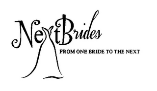 NEXT BRIDES FROM ONE BRIDE TO THE NEXT