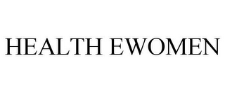 HEALTH EWOMEN