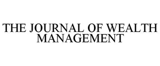 THE JOURNAL OF WEALTH MANAGEMENT