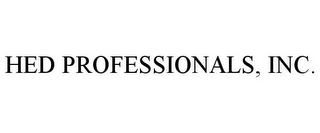 HED PROFESSIONALS, INC.