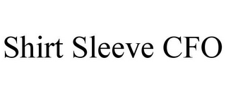 SHIRT SLEEVE CFO