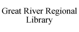 GREAT RIVER REGIONAL LIBRARY