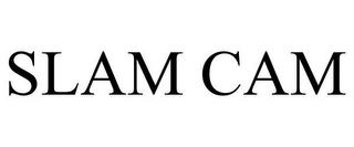SLAM CAM