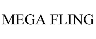 MEGA FLING