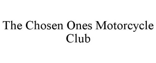 THE CHOSEN ONES MOTORCYCLE CLUB