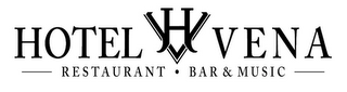 HOTEL HV VENA RESTAURANT BAR & MUSIC