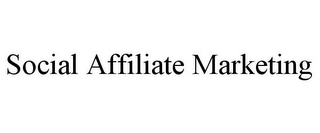 SOCIAL AFFILIATE MARKETING