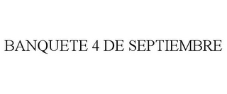 BANQUETE 4 DE SEPTIEMBRE