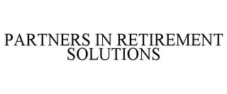 PARTNERS IN RETIREMENT SOLUTIONS