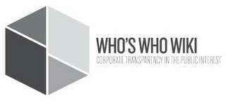 WHO'S WHO WIKI CORPORATE TRANSPARENCY IN THE PUBLIC INTEREST