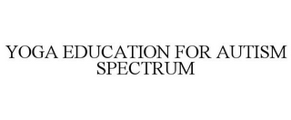 YOGA EDUCATION FOR AUTISM SPECTRUM