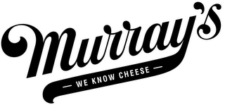 MURRAY'S - WE KNOW CHEESE -