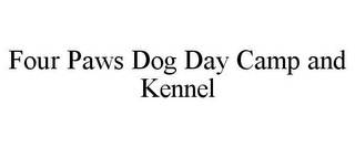 FOUR PAWS DOG DAY CAMP AND KENNEL