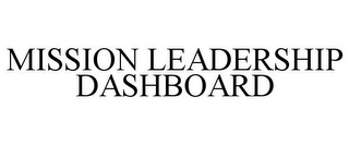 MISSION LEADERSHIP DASHBOARD