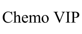 CHEMO VIP