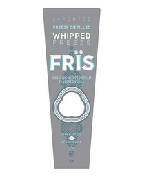 IMPORTED FREEZE DISTILLED WHIPPED FREEZE FRÏS IMITATION WHIPPED CREAM FLAVORED VODKA INVENTED IN SCANDINAVIA