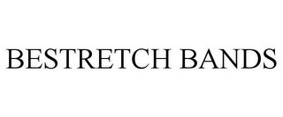 BESTRETCH BANDS