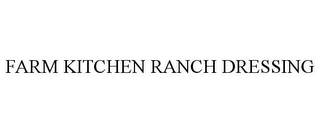 FARM KITCHEN RANCH DRESSING