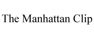 THE MANHATTAN CLIP