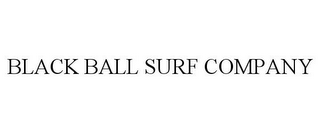 BLACK BALL SURF COMPANY