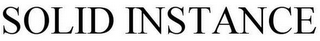 SOLID INSTANCE