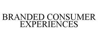 BRANDED CONSUMER EXPERIENCES