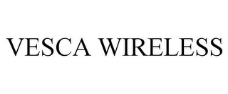 VESCA WIRELESS