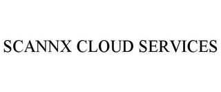 SCANNX CLOUD SERVICES